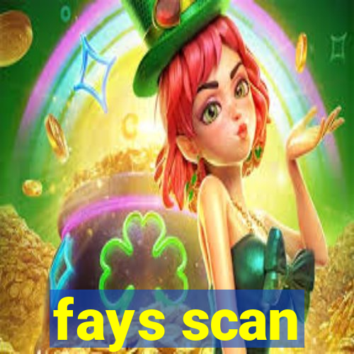 fays scan